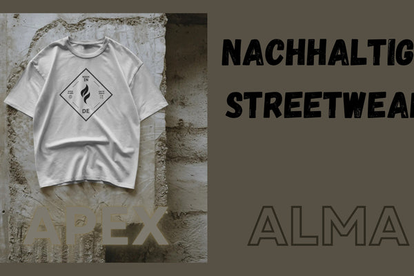Nachhaltige Streetwear: Stil mit Seele – so trägt ApexAlma wirklich zum Wandel bei - Apex Alma